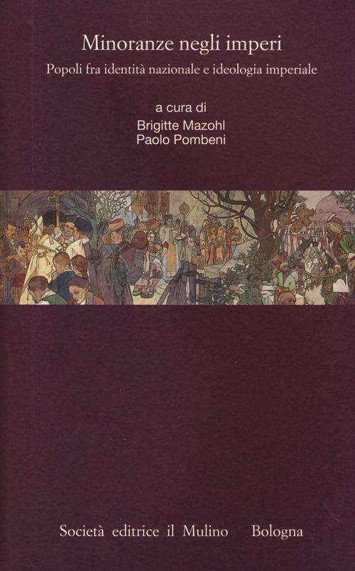 Minoranze negli imperi. Popoli fra identità nazionale e ideologia imperiale - copertina