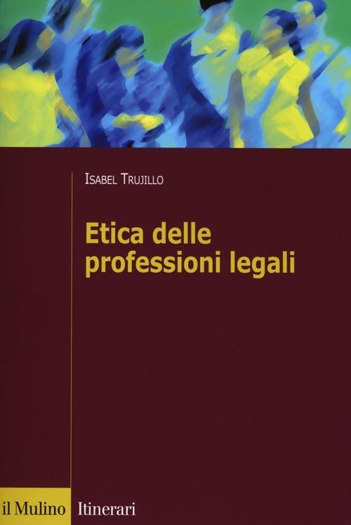 Etica delle professioni legali - Isabel Trujillo - copertina