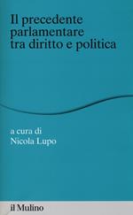 Il «precedente» parlamentare tra diritto e politica