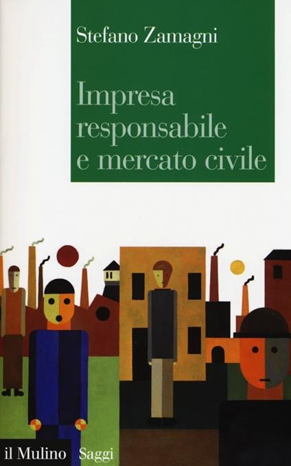Impresa responsabile e mercato civile - Stefano Zamagni - copertina