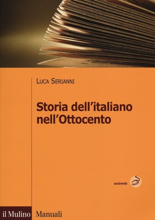 Storia dell'italiano nell'Ottocento - Luca Serianni - copertina