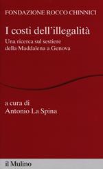 I costi dell'illegalità. Una ricerca sul sestiere della Maddalena a Genova