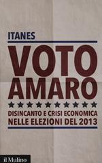 Voto amaro. Disincanto e crisi economica nelle elezioni del 2013