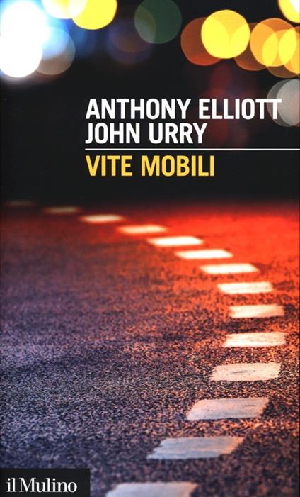 Vite mobili - Anthony Elliott,John Urry - copertina