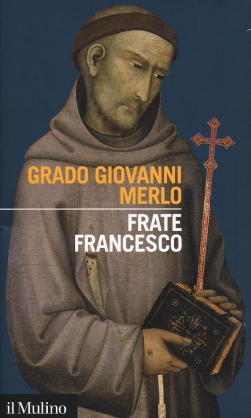 Frate Francesco - Grado Giovanni Merlo - copertina