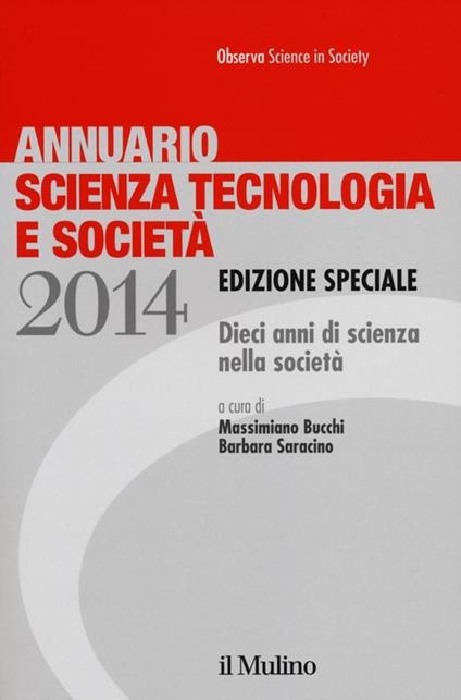 Annuario scienza tecnologia e società. Dieci anni di scienza nella società (2014) - copertina