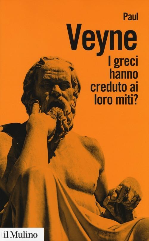 I greci hanno creduto ai loro miti? - Paul Veyne - copertina