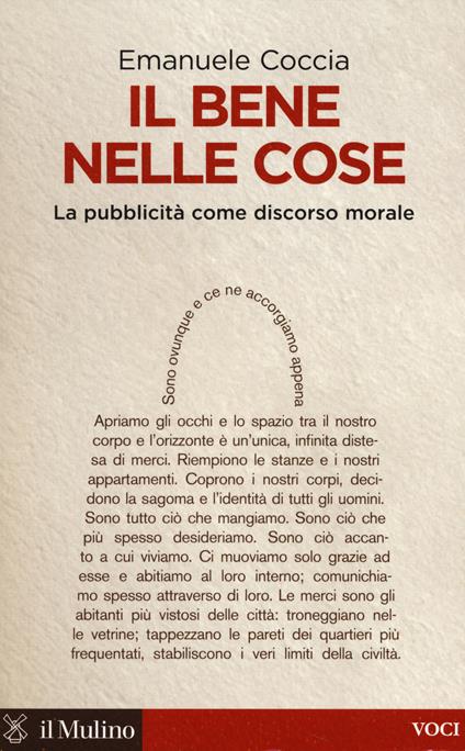 Il bene nelle cose. La pubblicità come discorso morale -  Emanuele Coccia - copertina