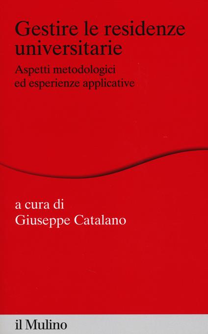 Gestire le residenze universitarie. Aspetti metodologici ed esperienze applicative - copertina