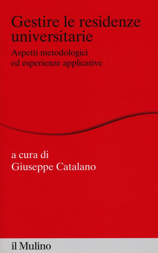 Gestire le residenze universitarie. Aspetti metodologici ed esperienze applicative - copertina