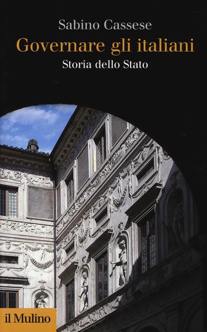Governare gli italiani. Storia dello Stato - Sabino Cassese - copertina
