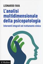 L' analisi multidimensionale della psicopatologia. Interventi integrati nel trattamento clinico