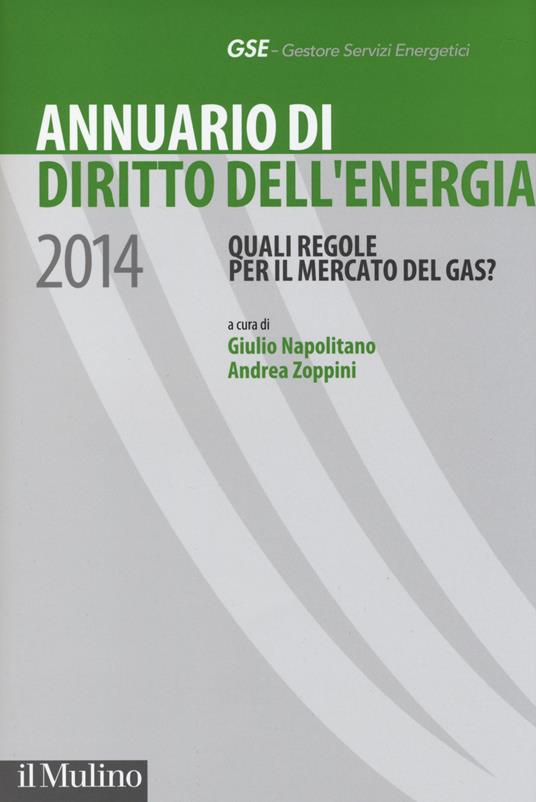 Annuario di diritto dell'energia 2014. Quali regole per il mercato del gas? - copertina
