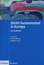 Diritti fondamentali in Europa. Un casebook