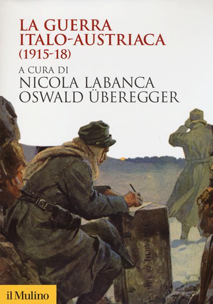 La guerra italo-austriaca (1915-18) - copertina