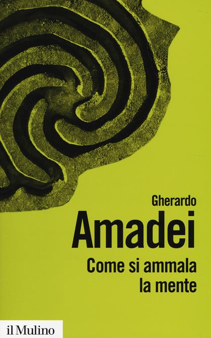 Come si ammala la mente - Gherardo Amadei - copertina