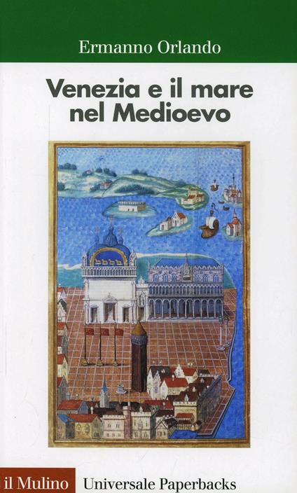 Venezia e il mare nel Medioevo - Ermanno Orlando - copertina