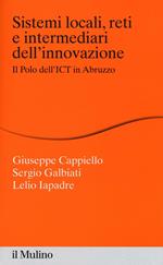 Sistemi locali, reti e intermediari dell'innovazione. Il polo dell'ICT in Abruzzo