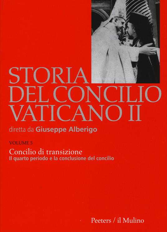 Storia del Concilio Vaticano II. Vol. 5: Concilio di transizione. Il quarto periodo e la conclusione del Concilio (1956). - copertina
