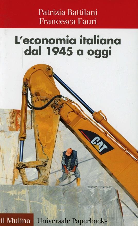 L' economia italiana dal 1945 a oggi - Patrizia Battilani,Francesca Fauri - copertina