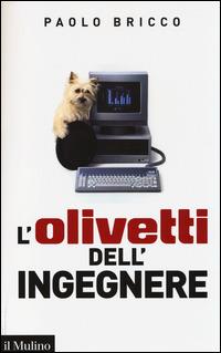 L' Olivetti dell'ingegnere -  Paolo Bricco - copertina
