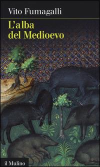 L' alba del Medioevo -  Vito Fumagalli - copertina