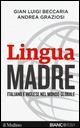 Lingua madre. Italiano e inglese nel mondo globale -  Gian Luigi Beccaria, Andrea Graziosi - copertina