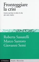 Fronteggiare la crisi. Come cambia lo stile di vita del ceto medio