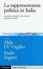 La rappresentanza politica in Italia. Candidati ed elettori nelle elezioni politiche del 2013