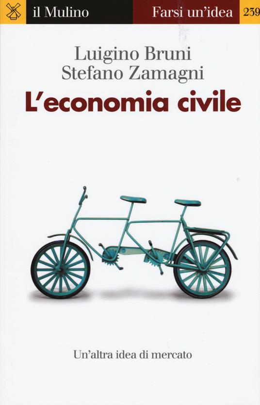 L' economia civile - Luigino Bruni,Stefano Zamagni - copertina
