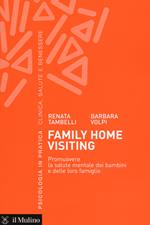Family home visiting. Promuovere la salute mentale dei bambini e delle loro famiglie