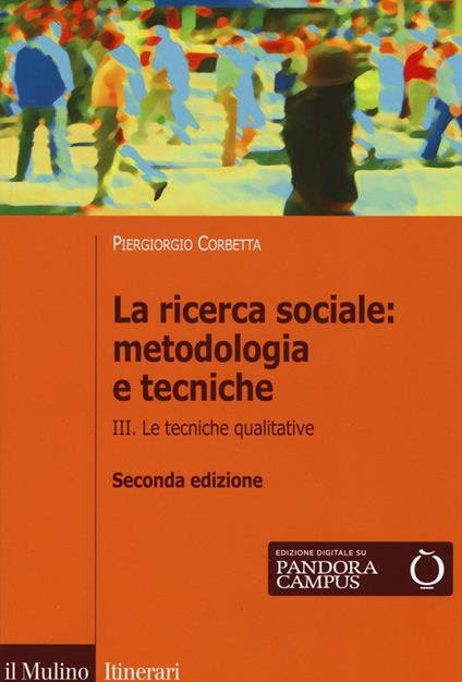 La ricerca sociale: metodologia e tecniche. Vol. 3: Le tecniche qualitative. - Piergiorgio Corbetta - copertina