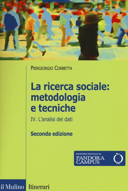 La ricerca sociale: metodologia e tecniche. Con e-book. Vol. 4: L'analisi dei dati. - Piergiorgio Corbetta - copertina