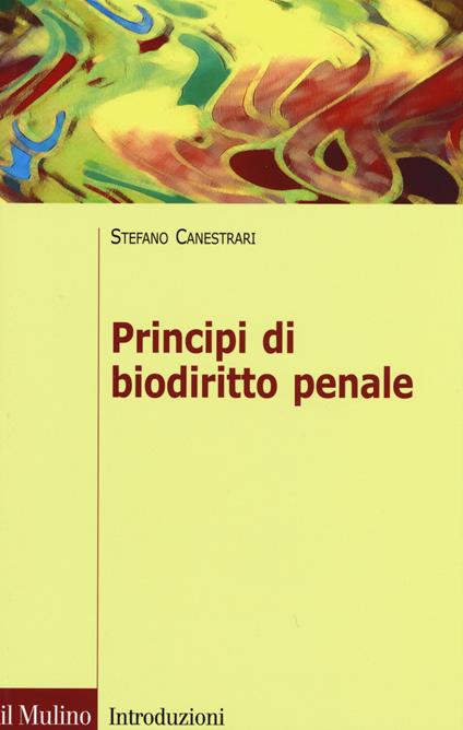 Principi di biodiritto penale -  Stefano Canestrari - copertina