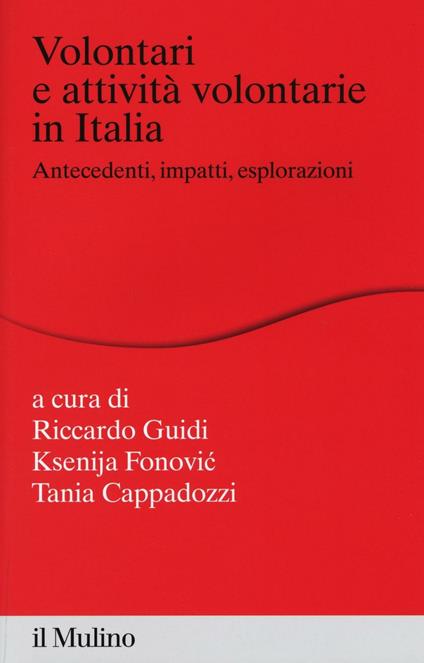 Volontari e attività volontarie in Italia. Antecedenti, impatti, esplorazioni - copertina