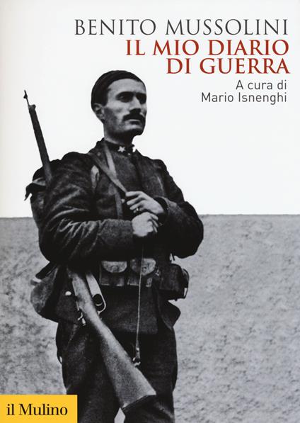 Il mio diario di guerra -  Benito Mussolini - copertina