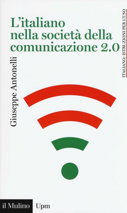 L' italiano nella società della comunicazione 2.0 -  Giuseppe Antonelli - copertina