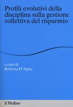 Profili evolutivi della disciplina sulla gestione collettiva del risparmio
