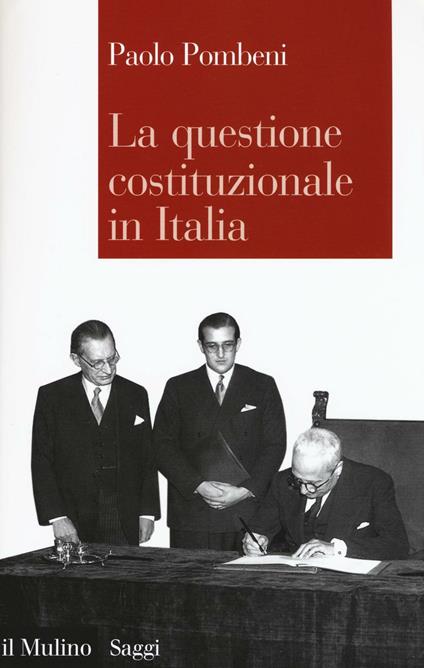 La questione costituzionale in Italia -  Paolo Pombeni - copertina
