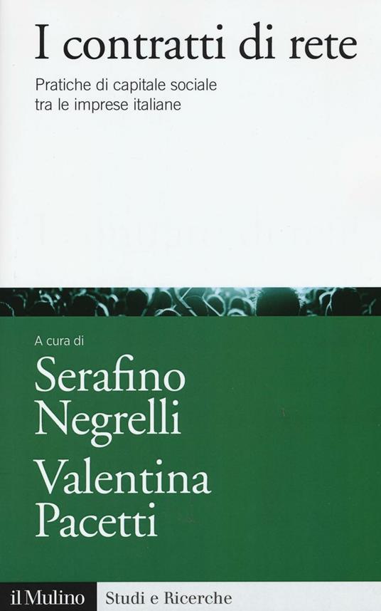 I contratti di rete. Pratiche di capitale sociale tra le imprese italiane - copertina