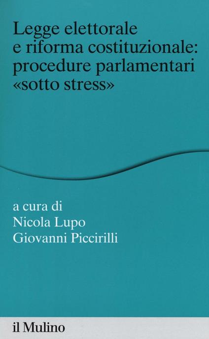 Legge elettorale e riforma costituzionale: procedure parlamentari «sotto stress» - copertina