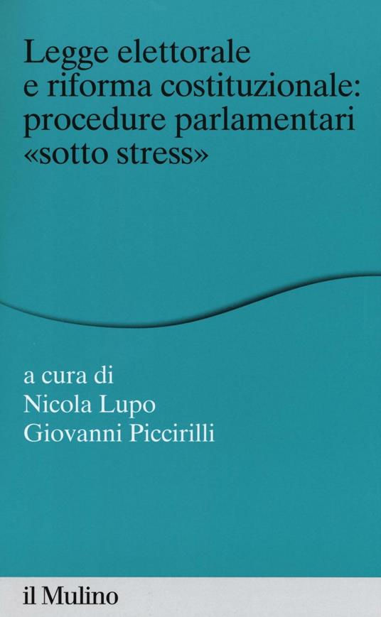 Legge elettorale e riforma costituzionale: procedure parlamentari «sotto stress» - copertina