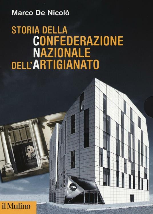 Storia della confederazione nazionale artigianato -  Marco De Nicolò - copertina