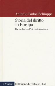 Storia del diritto in Europa. Dal Medioevo all'età contemporanea