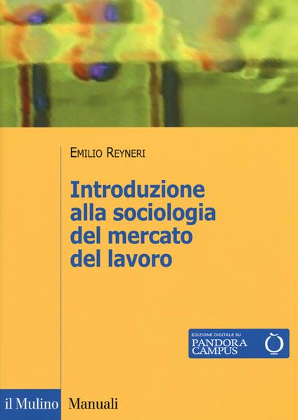 Introduzione alla sociologia del mercato del lavoro - Emilio Reyneri - copertina