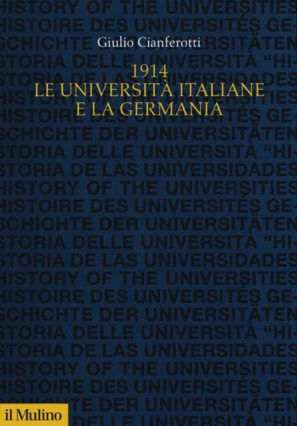 1914. Le università italiane e la Germania - Giulio Cianferotti - copertina