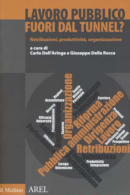 Lavoro pubblico fuori dal tunnel? Retribuzioni, produttività, organizzazione - copertina