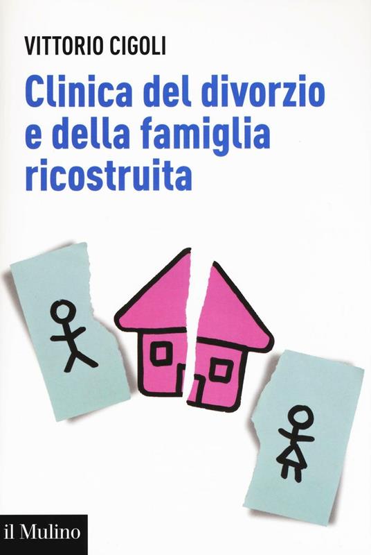 Clinica del divorzio e della famiglia ricostruita -  Vittorio Cigoli - copertina