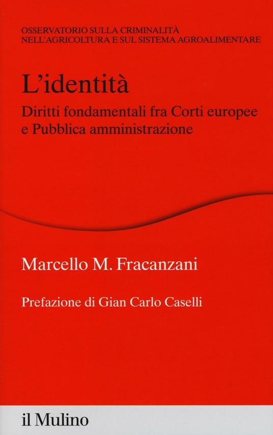 L'identità. Diritti fondamentali fra Corti europee e Pubblica amministrazione - Marcello M. Fracanzani - copertina
