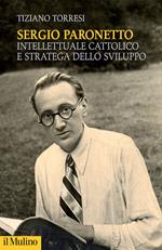 Sergio Paronetto. Intellettuale cattolico e stratega dello svilupppo